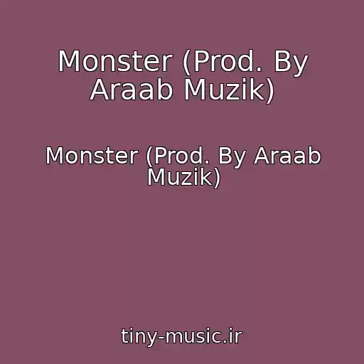 کاور آهنگ Monster (Prod. By Araab Muzik) از Monster (Prod. By Araab Muzik)