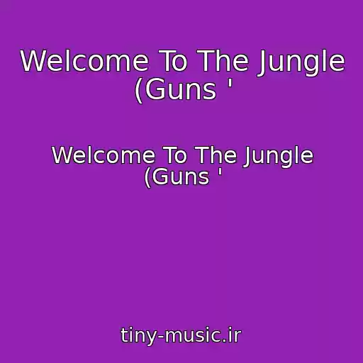 کاور آهنگ Welcome To The Jungle (Guns ' از Welcome To The Jungle (Guns '