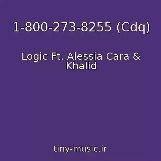 کاور آهنگ 1-800-273-8255 (Cdq) از Logic Ft. Alessia Cara & Khalid
