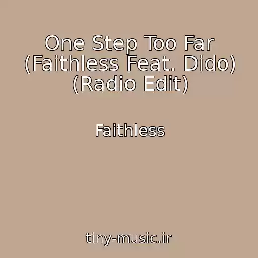 کاور آهنگ One Step Too Far (Faithless Feat. Dido) (Radio Edit) از Faithless