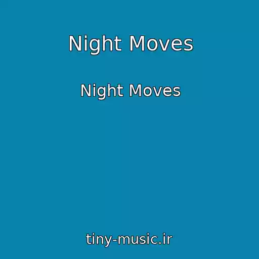 کاور آهنگ Night Moves از Night Moves