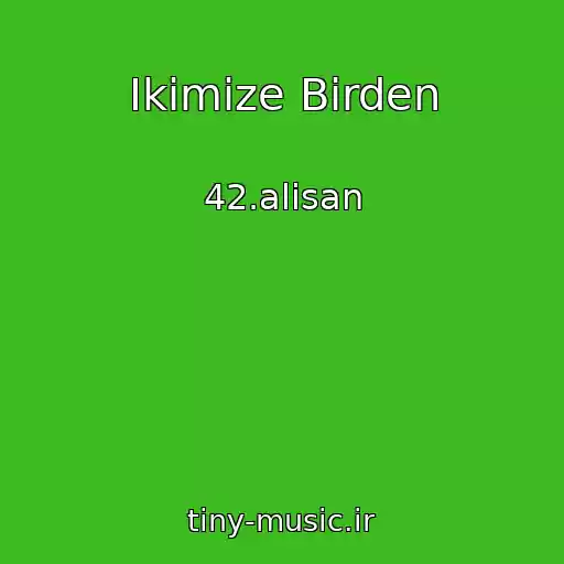 کاور آهنگ Ikimize Birden از 42.alisan