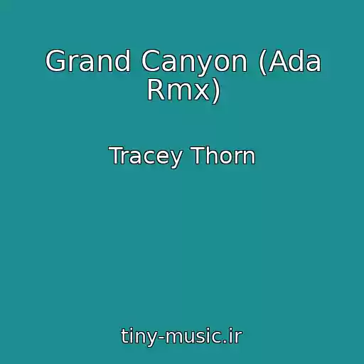 کاور آهنگ Grand Canyon (Ada Rmx) از Tracey Thorn