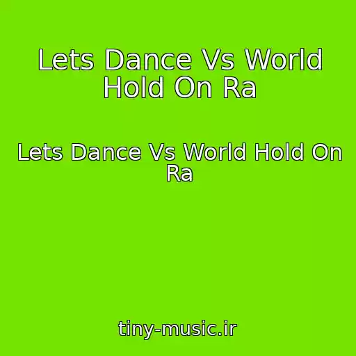 کاور آهنگ Lets Dance Vs World Hold On Ra از Lets Dance Vs World Hold On Ra