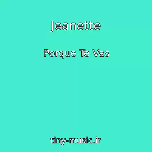 کاور آهنگ Jeanette از Porque Te Vas