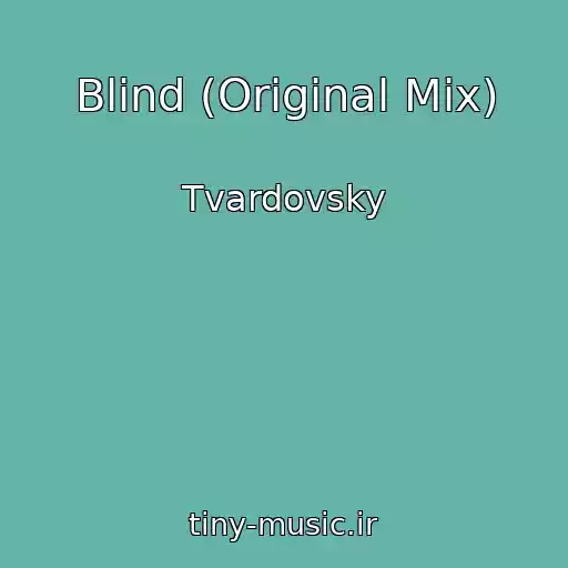 کاور آهنگ Blind (Original Mix) از Tvardovsky