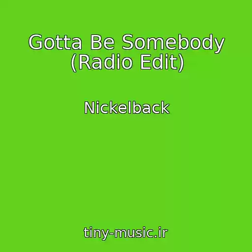 کاور آهنگ Gotta Be Somebody (Radio Edit) از Nickelback