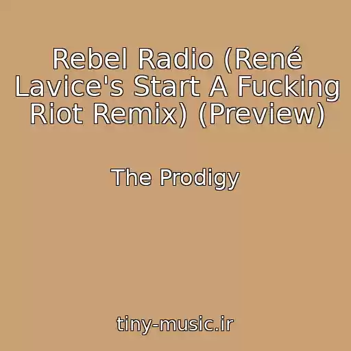 کاور آهنگ Rebel Radio (René Lavice's Start A Fucking Riot Remix) (Preview) از The Prodigy
