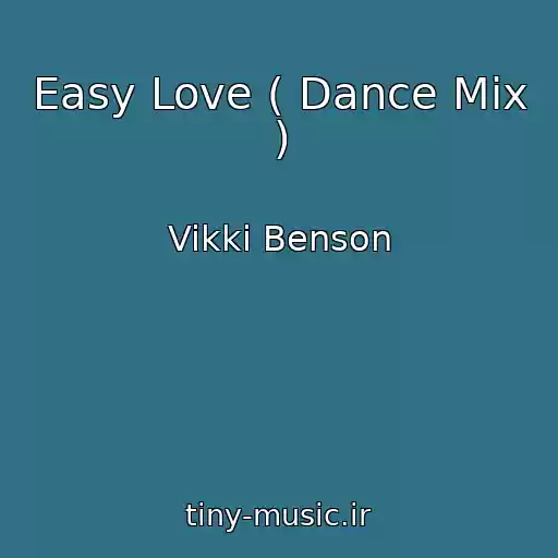 کاور آهنگ Easy Love ( Dance Mix ) از Vikki Benson