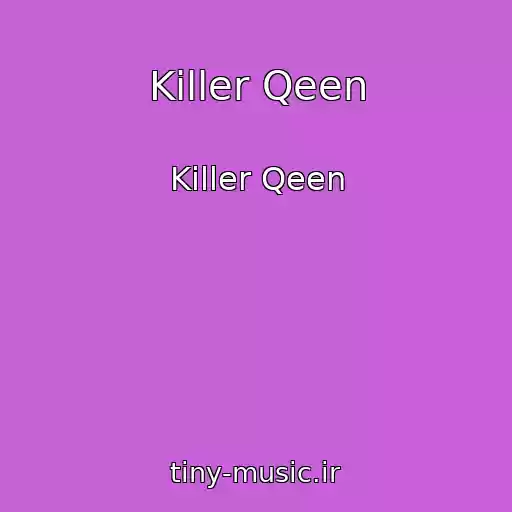 کاور آهنگ Killer Qeen از Killer Qeen