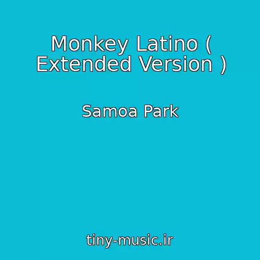 کاور آهنگ Monkey Latino ( Extended Version ) از Samoa Park