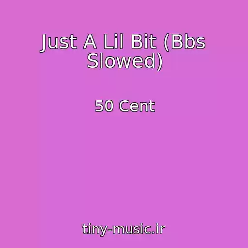 کاور آهنگ Just A Lil Bit (Bbs Slowed) از 50 Cent