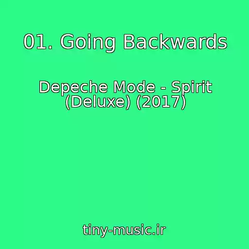 کاور آهنگ 01. Going Backwards از Depeche Mode - Spirit (Deluxe) (2017)