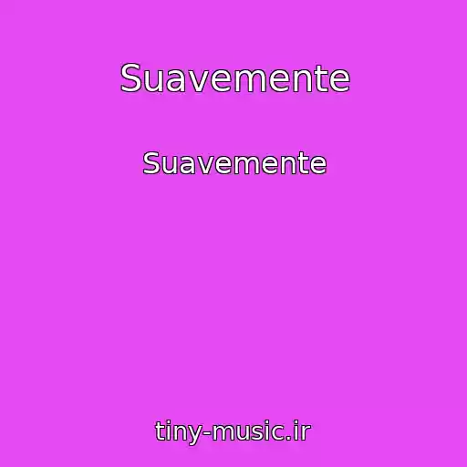 کاور آهنگ Suavemente از Suavemente