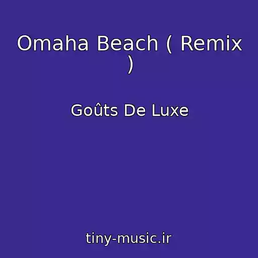 کاور آهنگ Omaha Beach ( Remix ) از Goûts De Luxe