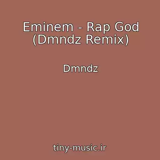 کاور آهنگ Eminem - Rap God (Dmndz Remix) از Dmndz