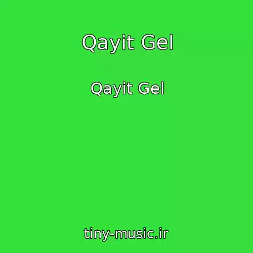 کاور آهنگ Qayit Gel از Qayit Gel
