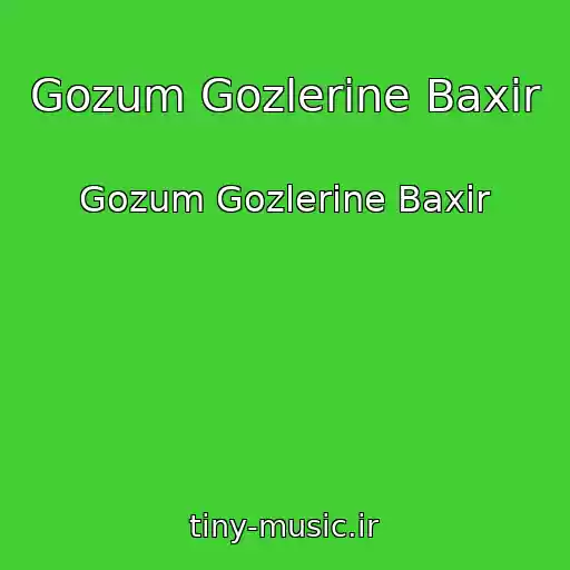 کاور آهنگ Gozum Gozlerine Baxir از Gozum Gozlerine Baxir