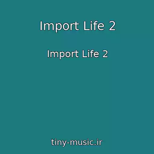 کاور آهنگ Import Life 2 از Import Life 2