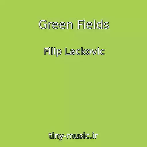 کاور آهنگ Green Fields از Filip Lackovic
