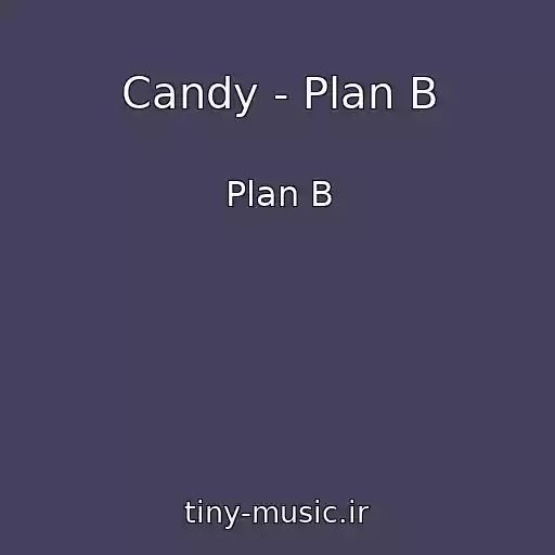 کاور آهنگ Candy - Plan B از Plan B