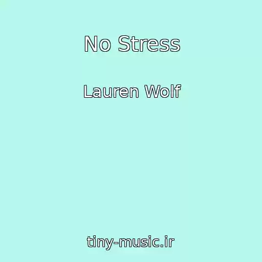 کاور آهنگ No Stress از Lauren Wolf