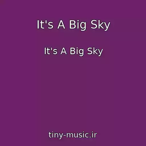 کاور آهنگ It's A Big Sky از It's A Big Sky