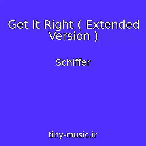 کاور آهنگ Get It Right ( Extended Version ) از Schiffer