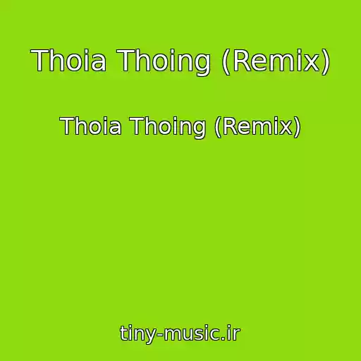 کاور آهنگ Thoia Thoing (Remix) از Thoia Thoing (Remix)