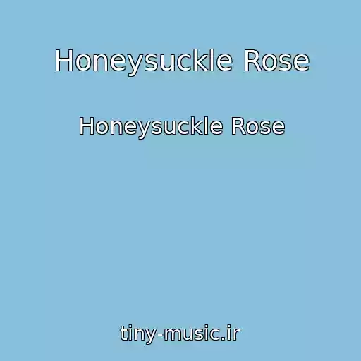 کاور آهنگ Honeysuckle Rose از Honeysuckle Rose