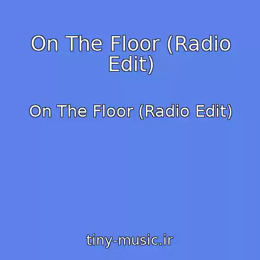 کاور آهنگ On The Floor (Radio Edit) از On The Floor (Radio Edit)