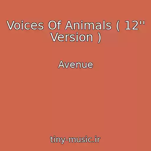 کاور آهنگ Voices Of Animals ( 12'' Version ) از Avenue