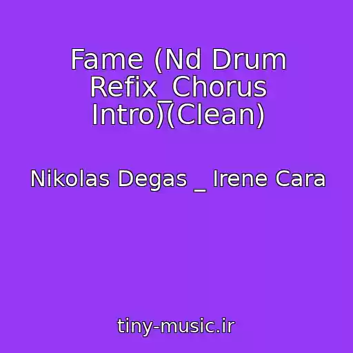 کاور آهنگ Fame (Nd Drum Refix_Chorus Intro)(Clean) از Nikolas Degas _ Irene Cara