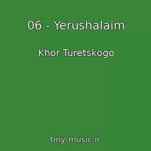 کاور آهنگ 06 - Yerushalaim از Khor Turetskogo