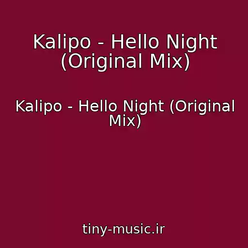 کاور آهنگ Kalipo - Hello Night (Original Mix) از Kalipo - Hello Night (Original Mix)