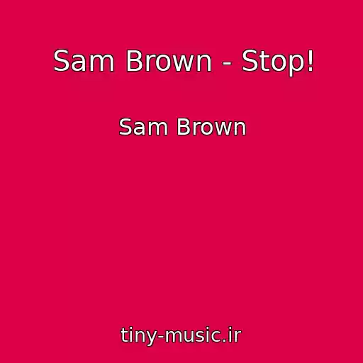 کاور آهنگ Sam Brown - Stop! از Sam Brown