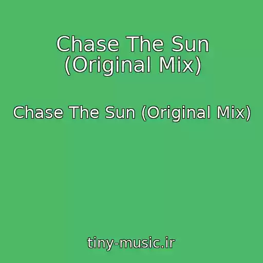 کاور آهنگ Chase The Sun (Original Mix) از Chase The Sun (Original Mix)