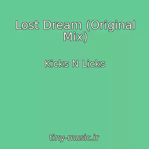کاور آهنگ Lost Dream (Original Mix) از Kicks N Licks