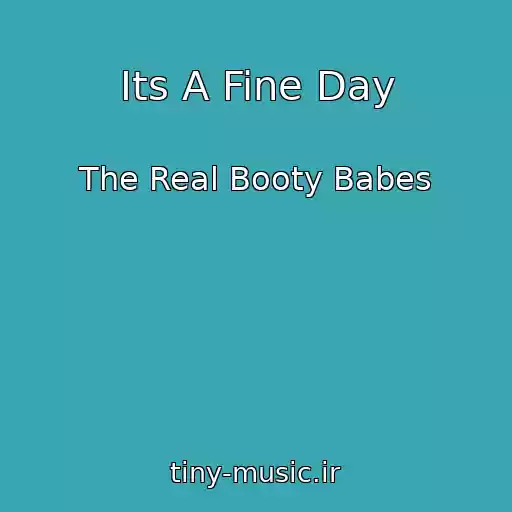 کاور آهنگ Its A Fine Day از The Real Booty Babes