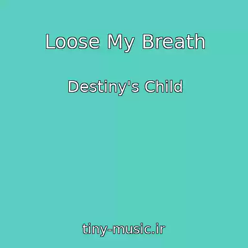 کاور آهنگ Loose My Breath از Destiny's Child