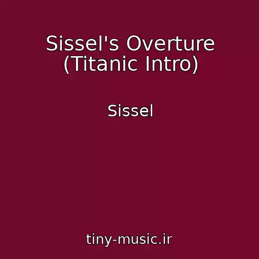 کاور آهنگ Sissel's Overture (Titanic Intro) از Sissel