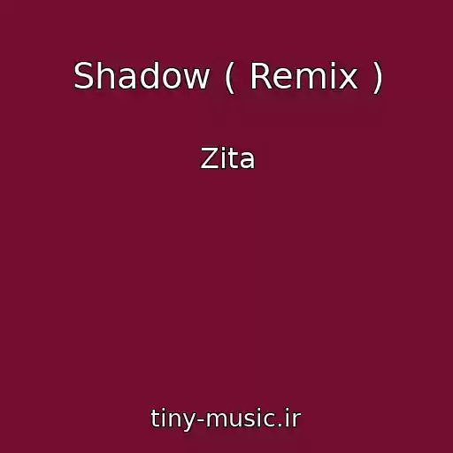 کاور آهنگ Shadow ( Remix ) از Zita