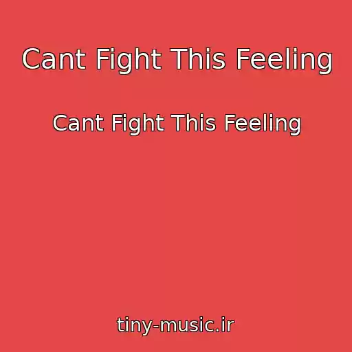 کاور آهنگ Cant Fight This Feeling از Cant Fight This Feeling
