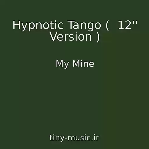 کاور آهنگ Hypnotic Tango (  12'' Version ) از My Mine