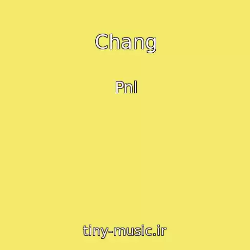 کاور آهنگ Chang از Pnl