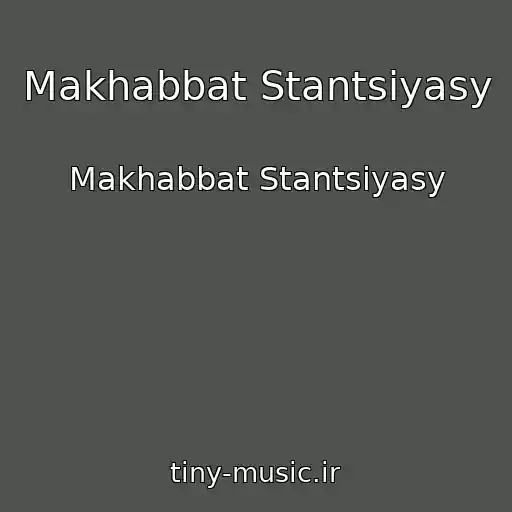 کاور آهنگ Makhabbat Stantsiyasy از Makhabbat Stantsiyasy