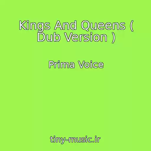 کاور آهنگ Kings And Queens ( Dub Version ) از Prima Voice