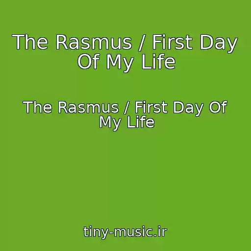 کاور آهنگ The Rasmus / First Day Of My Life از The Rasmus / First Day Of My Life