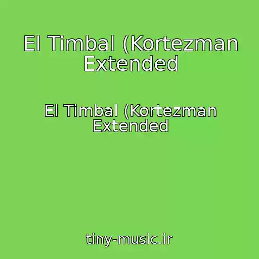 کاور آهنگ El Timbal (Kortezman Extended از El Timbal (Kortezman Extended