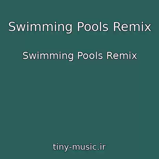 کاور آهنگ Swimming Pools Remix از Swimming Pools Remix